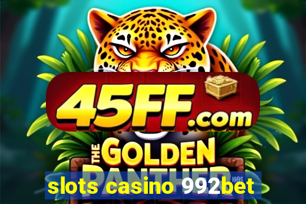 slots casino 992bet